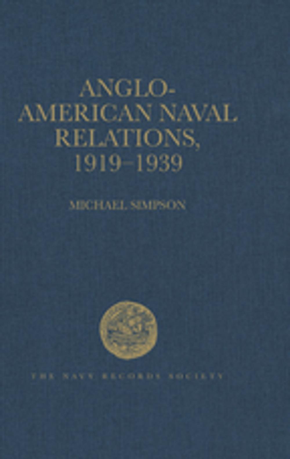 Big bigCover of Anglo-American Naval Relations, 1919–1939