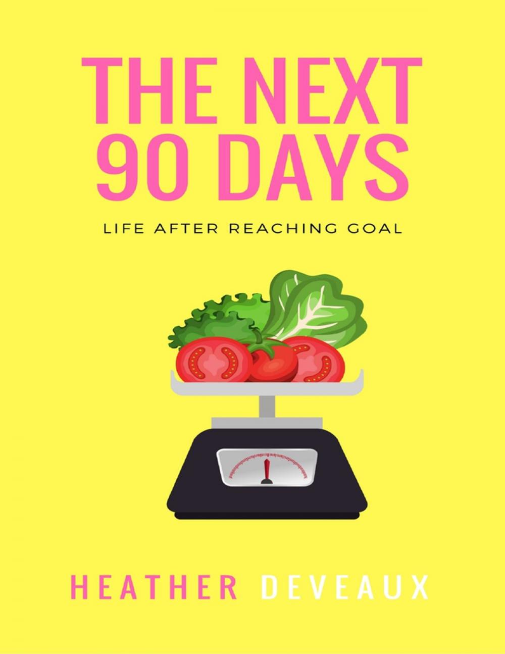 Big bigCover of The Next 90 Days: Life After Reaching Goal