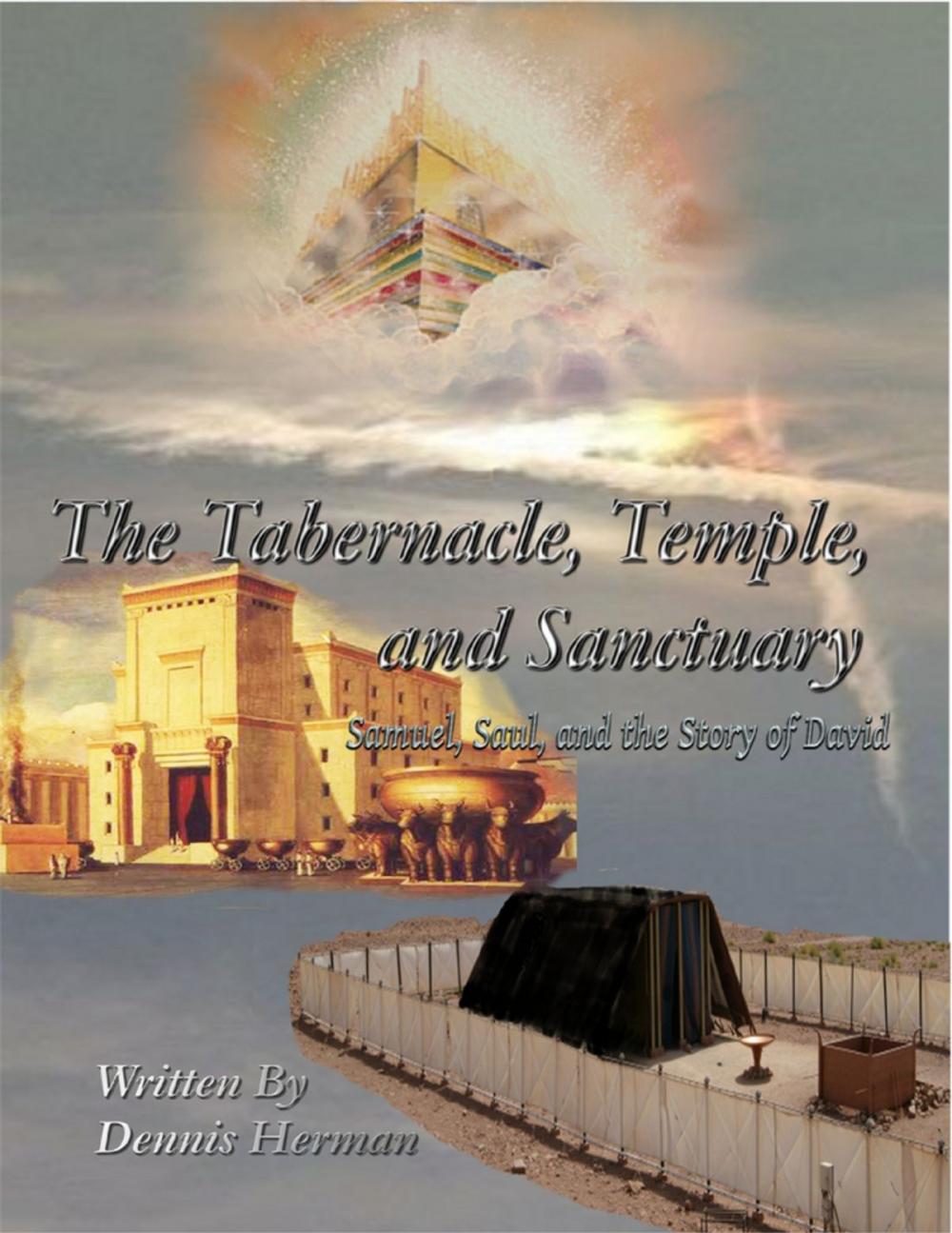 Big bigCover of The Tabernacle, Temple, and Sanctuary: Samuel, Saul, and the Story of David