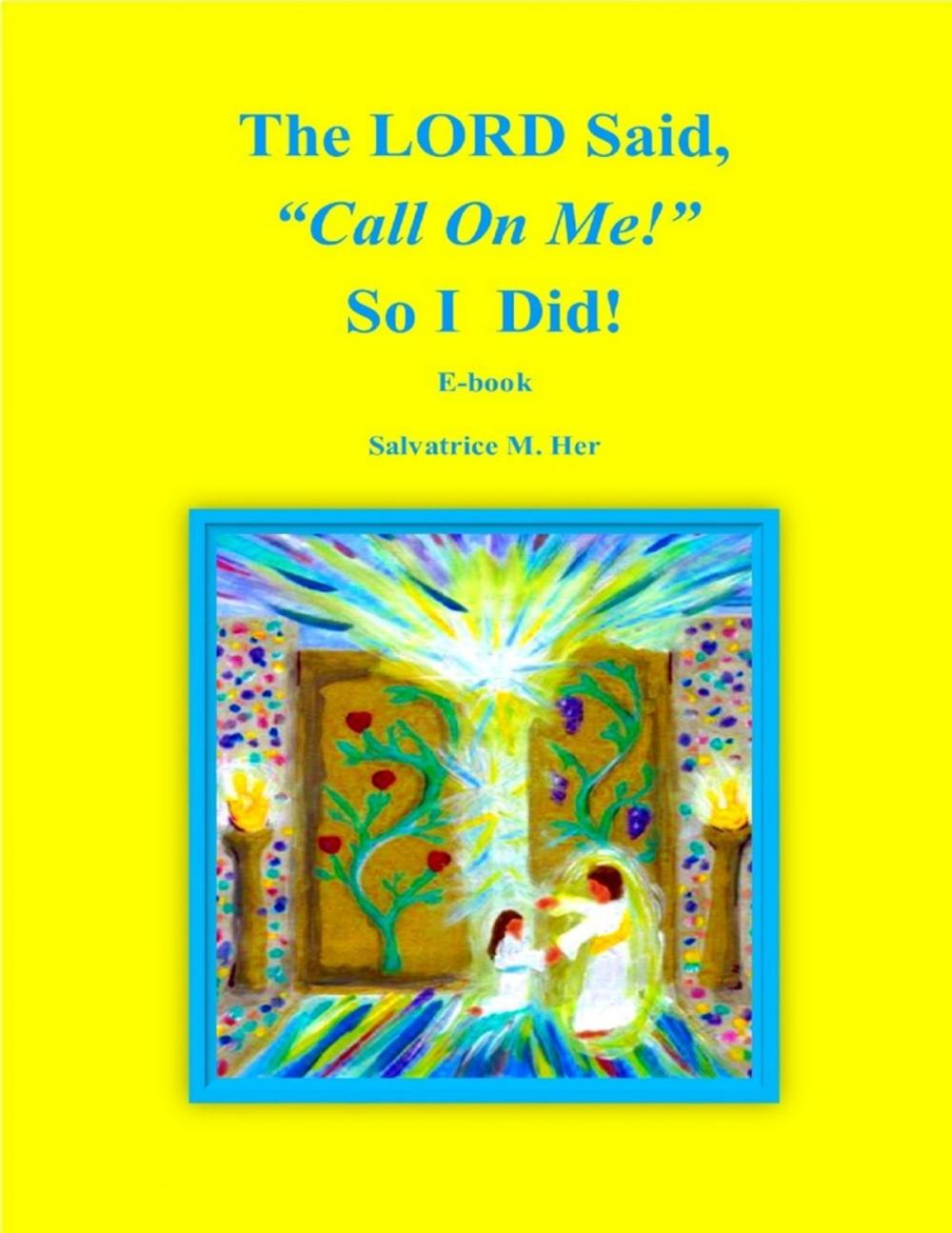 Big bigCover of The LORD Said, "Call On Me!" So I Did!