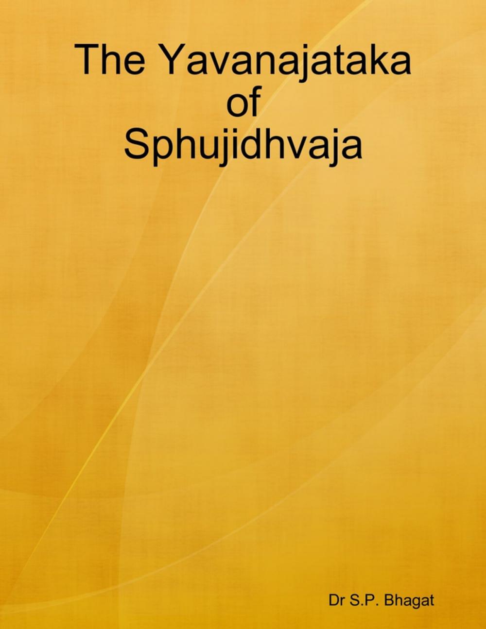 Big bigCover of The Yavanajataka of Sphujidhvaja