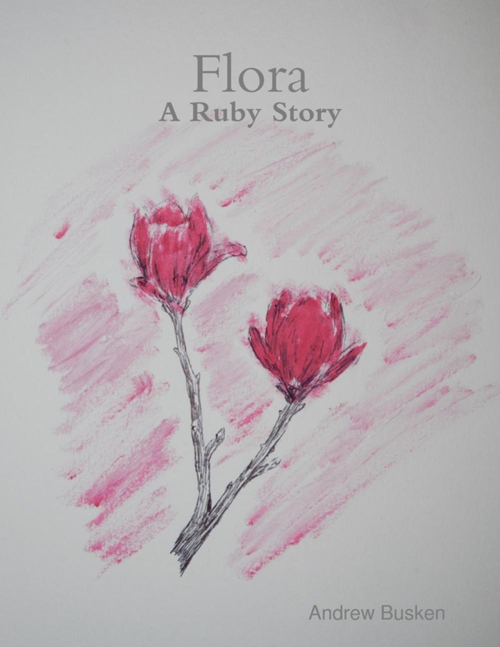 Big bigCover of Flora: A Ruby Story