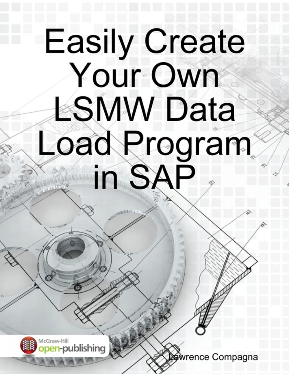 Big bigCover of Easily Create Your Own LSMW Data Load Program in SAP