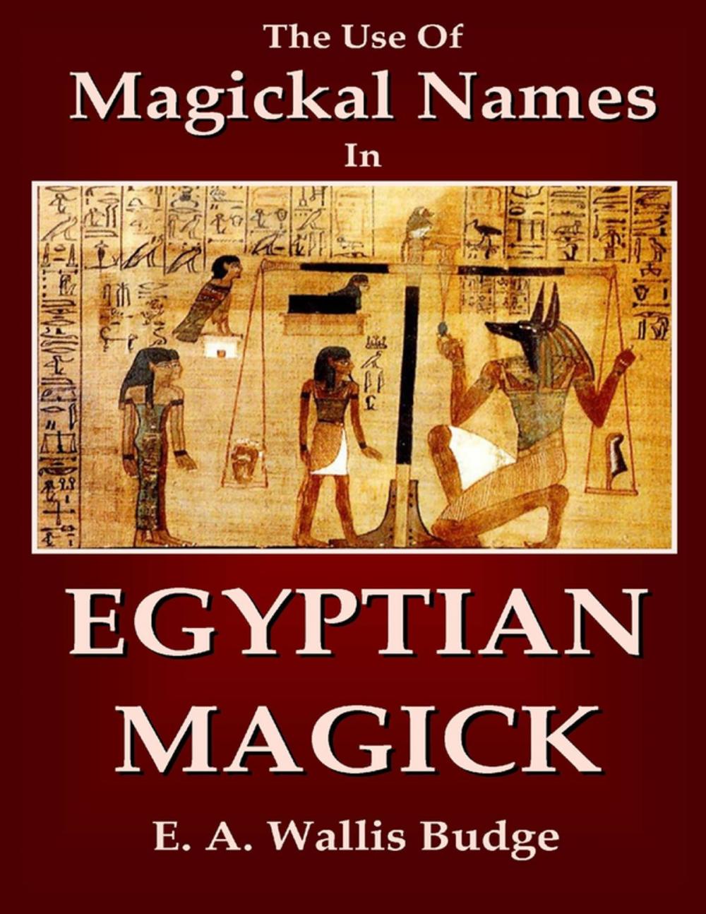 Big bigCover of The Use of Magical Names In Egyptian Magick