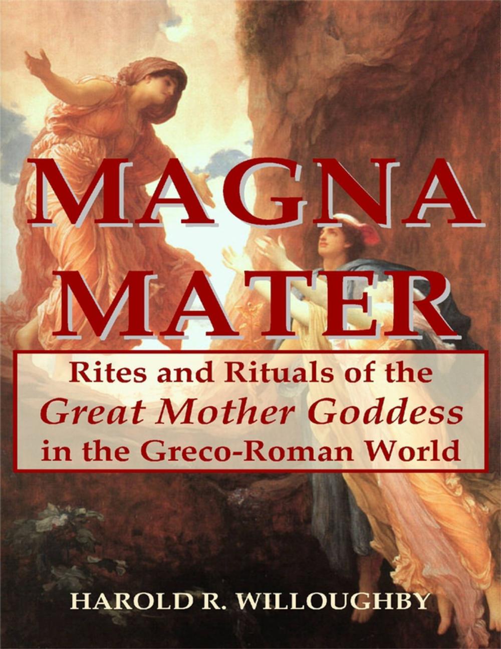 Big bigCover of Magna Mater: Rites and Rituals of the Great Mother Goddess