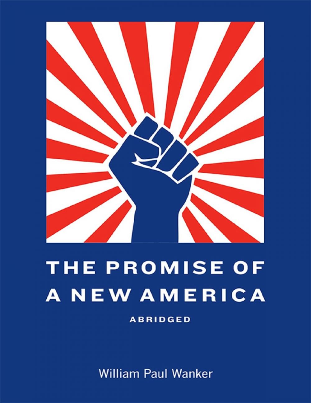 Big bigCover of The Promise of a New America Abridged