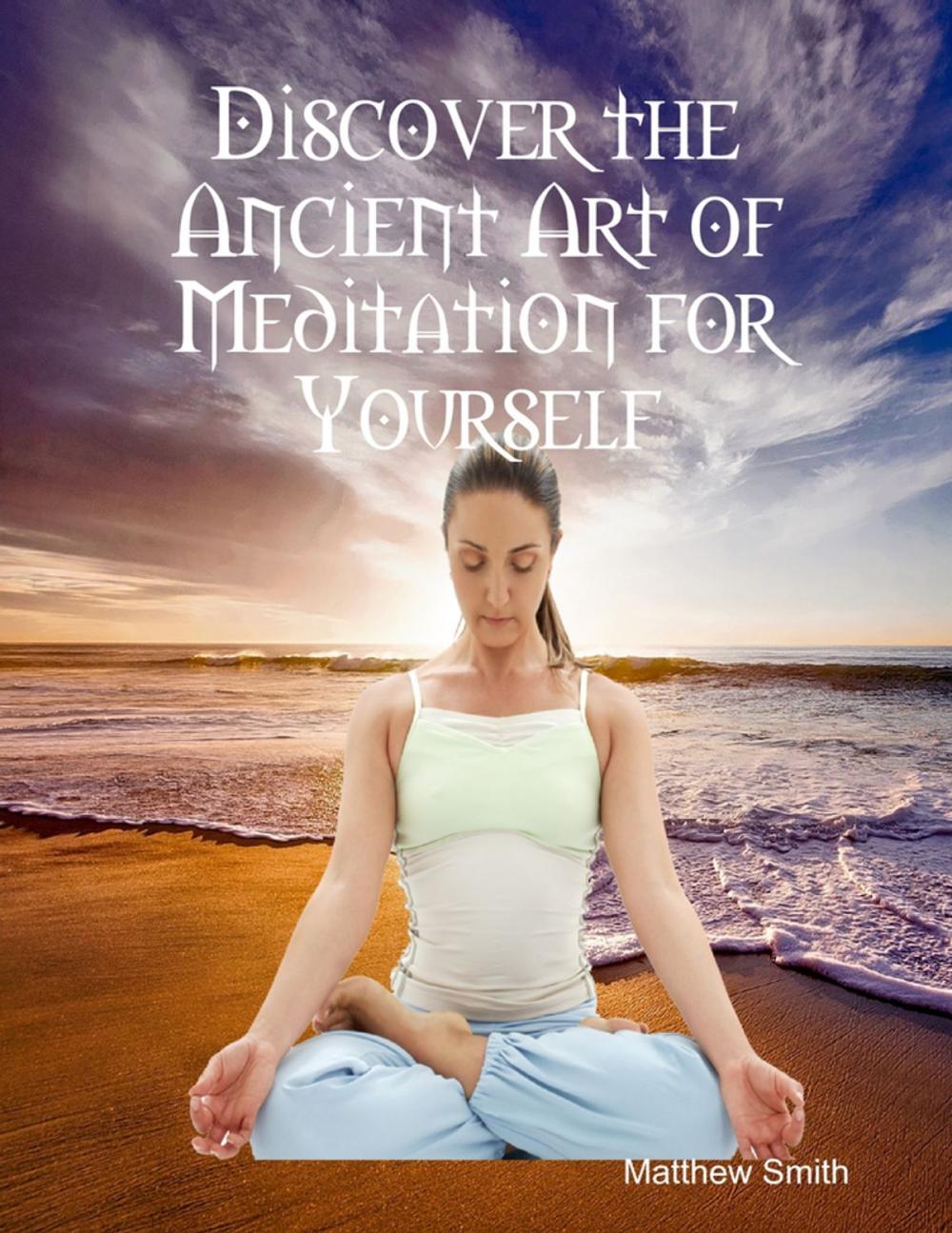 Big bigCover of Discover the Ancient Art of Meditation for Yourself