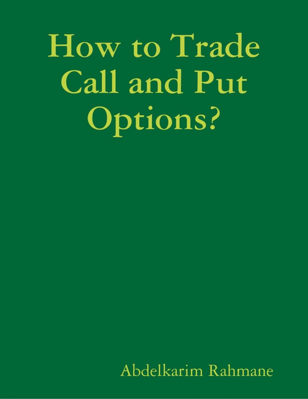 Big bigCover of How to Trade Call and Put Options?