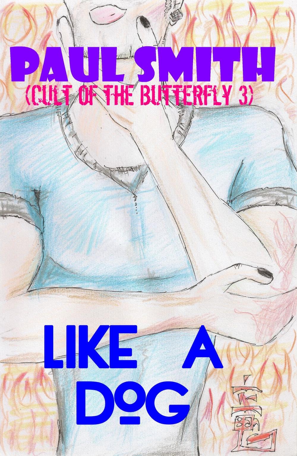 Big bigCover of Like a Dog (Cult of the Butterfly 3)