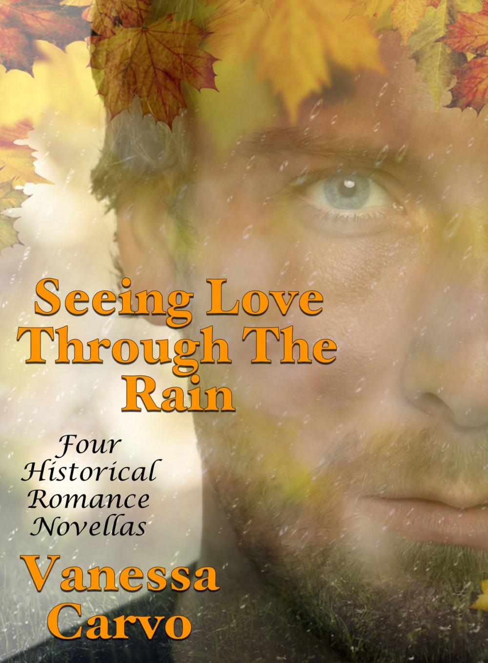 Big bigCover of Seeing Love Through The Rain: Four Historical Romance Novellas