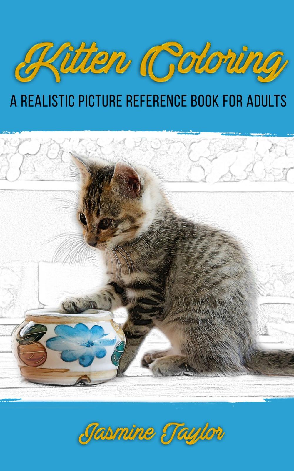 Big bigCover of Kitten Coloring: A Realistic Picture Reference Book for Adults