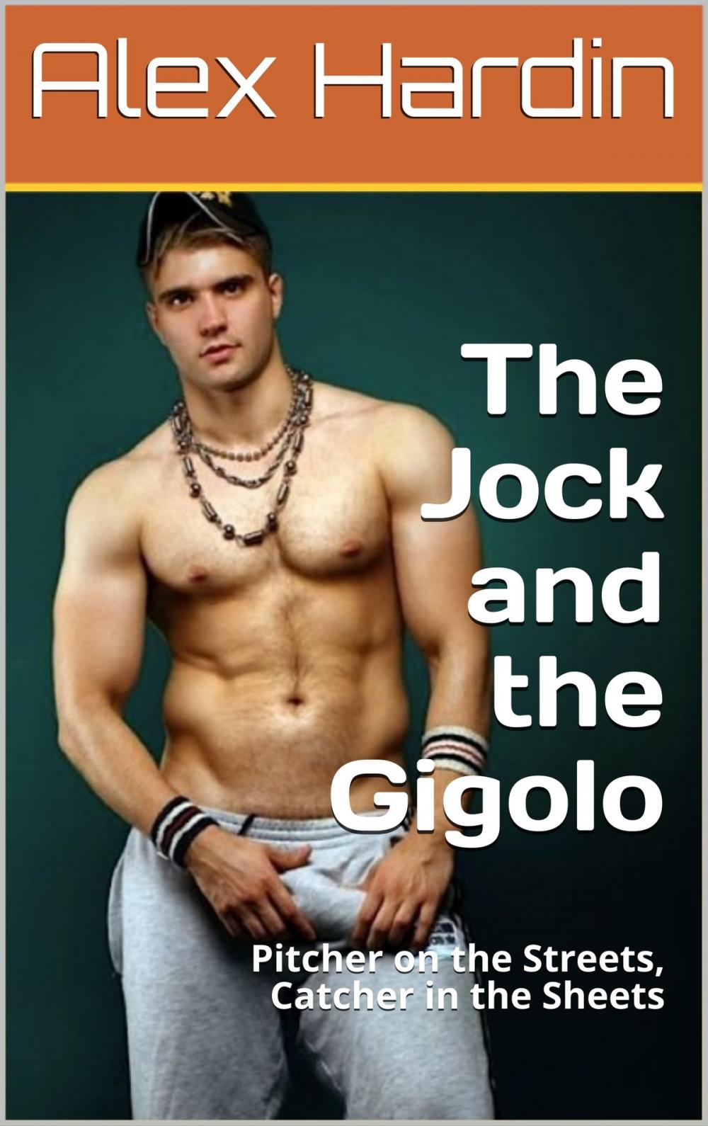 Big bigCover of The Jock and the Gigolo: Pitcher on the Streets, Catcher in the Sheets