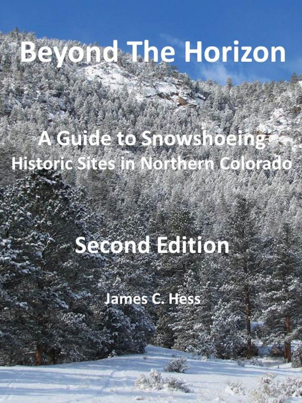 Big bigCover of Beyond The Horizon: A Guide to Snowshoeing Historic Sites in Northern Colorado, Second Edition