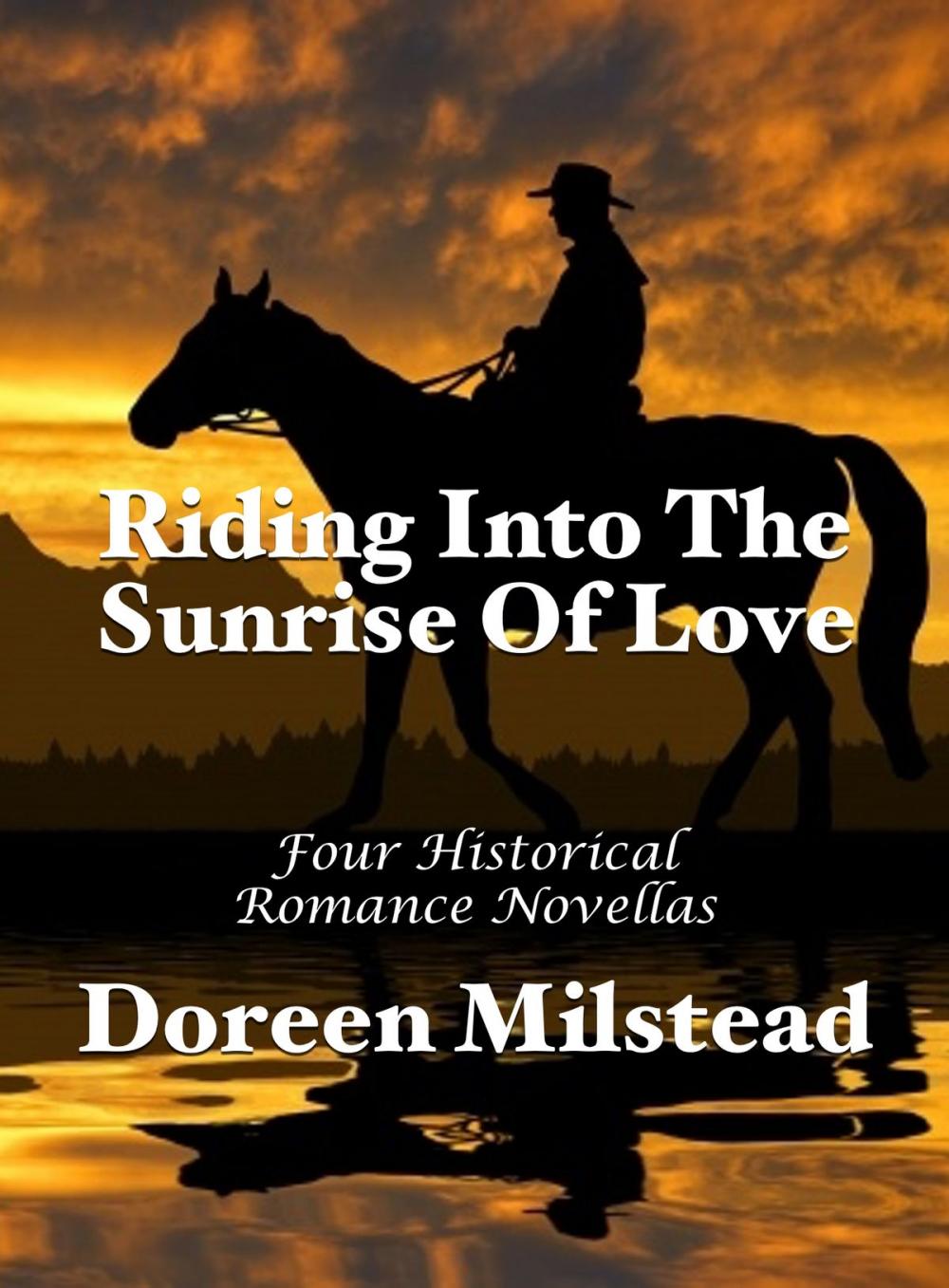 Big bigCover of Riding Into The Sunrise Of Love: Four Historical Romance Novellas