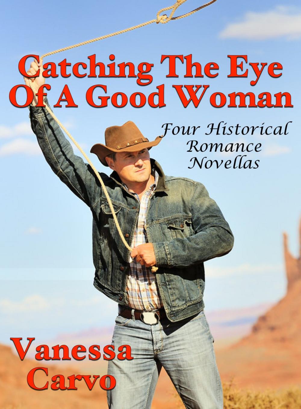 Big bigCover of Catching The Eye Of A Good Woman: Four Historical Romance Novellas