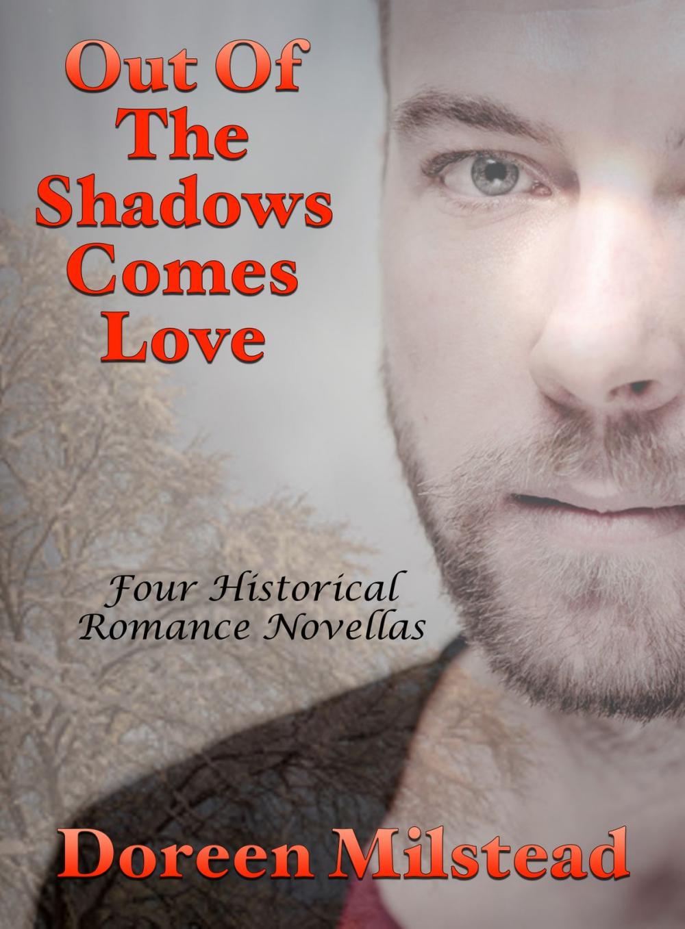 Big bigCover of Out Of The Shadows Comes Love: Four Historical Romance Novellas