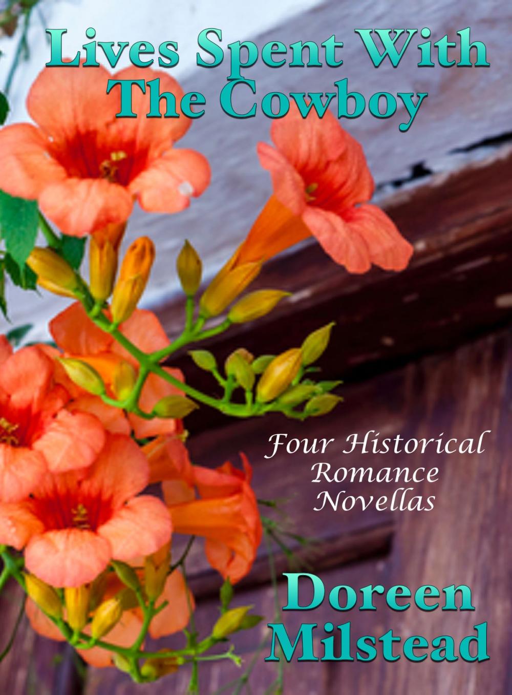 Big bigCover of Lives Spent With The Cowboy: Four Historical Romance Novellas