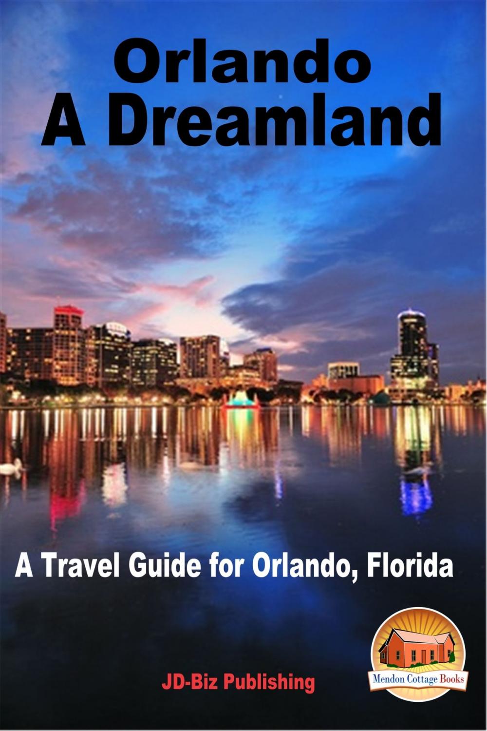 Big bigCover of Orlando: A Dreamland - A Travel Guide for Orlando, Florida