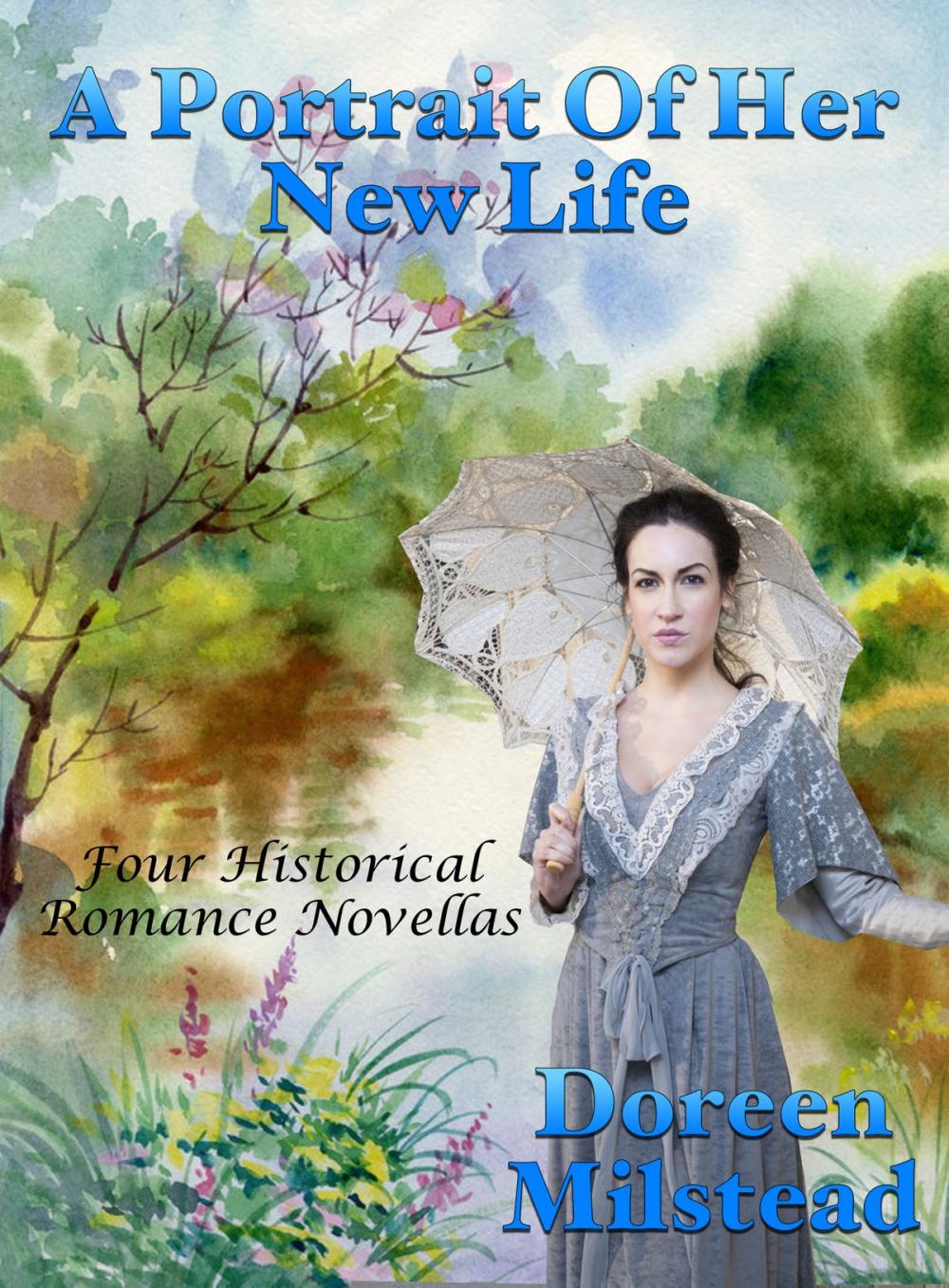 Big bigCover of A Portrait Of Her New Life: Four Historical Romance Novellas