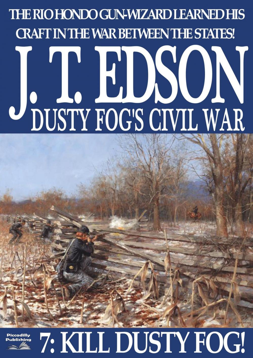 Big bigCover of Dusty Fog's Civil War 7: Kill Dusty Fog!