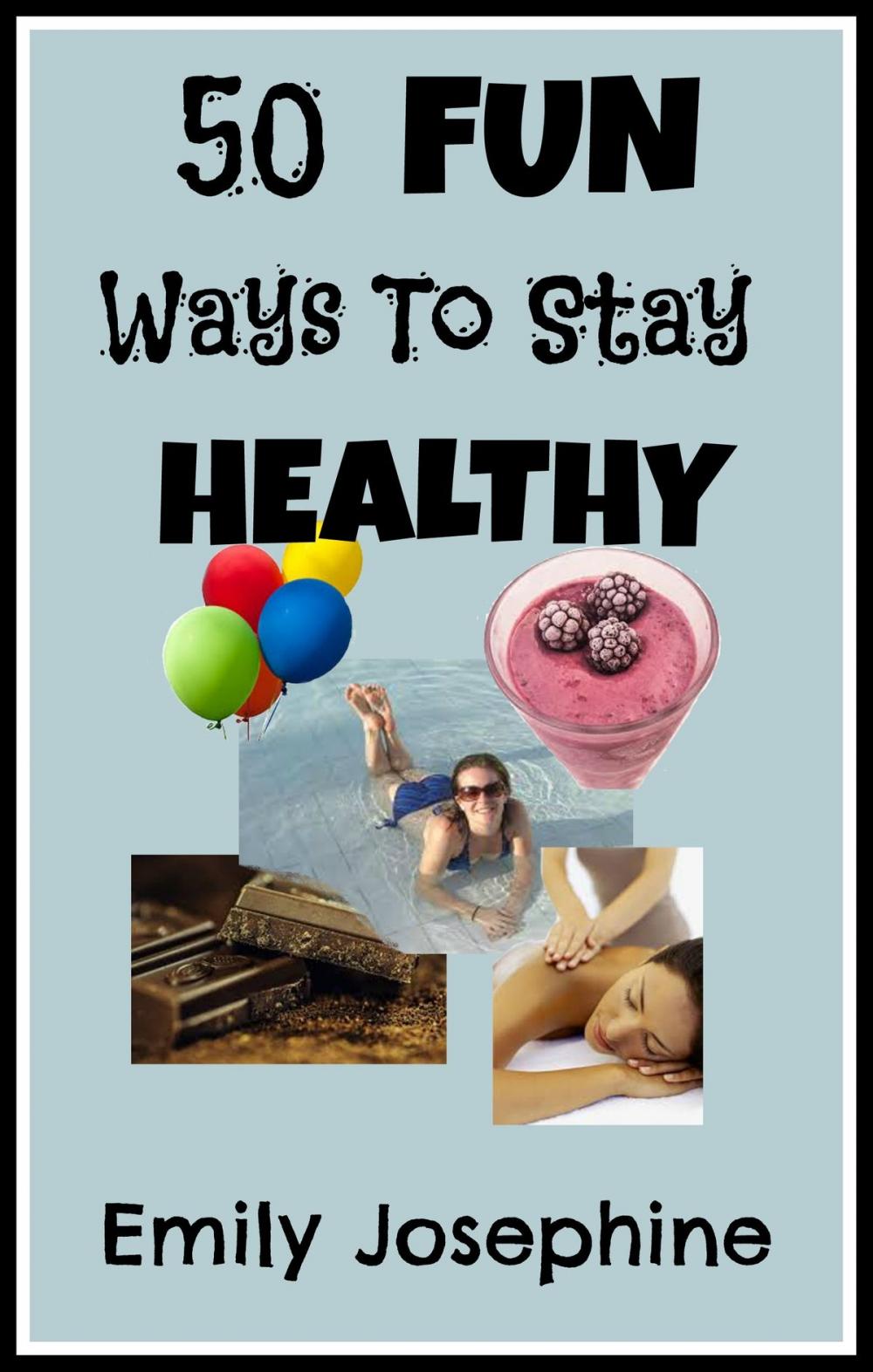 Big bigCover of 50 Fun Ways To Stay Healthy