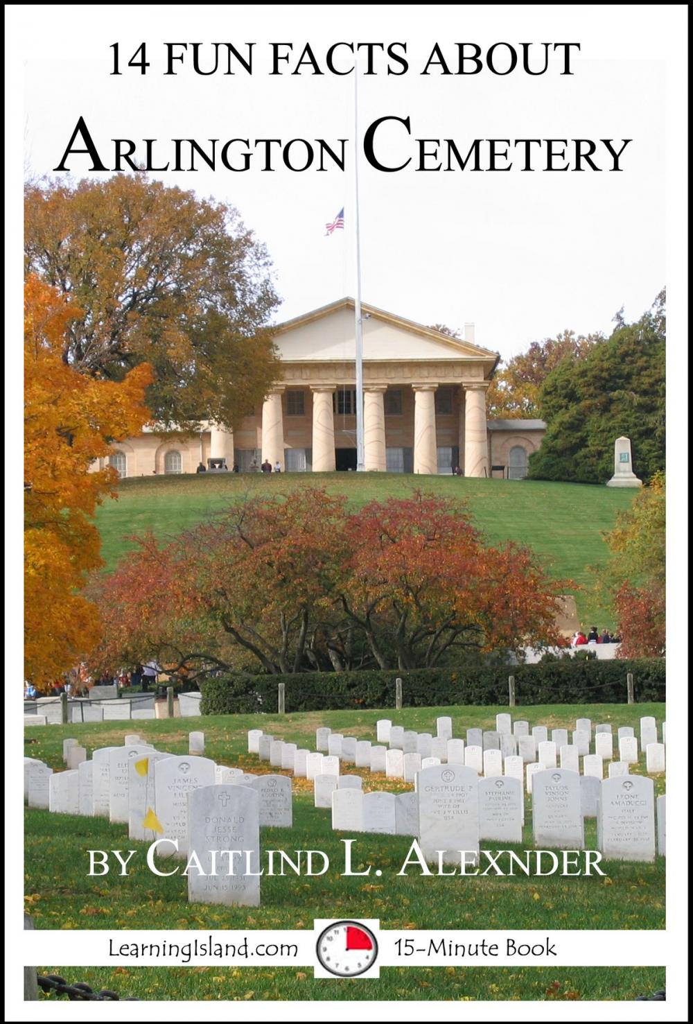 Big bigCover of 14 Fun Facts About Arlington Cemetery