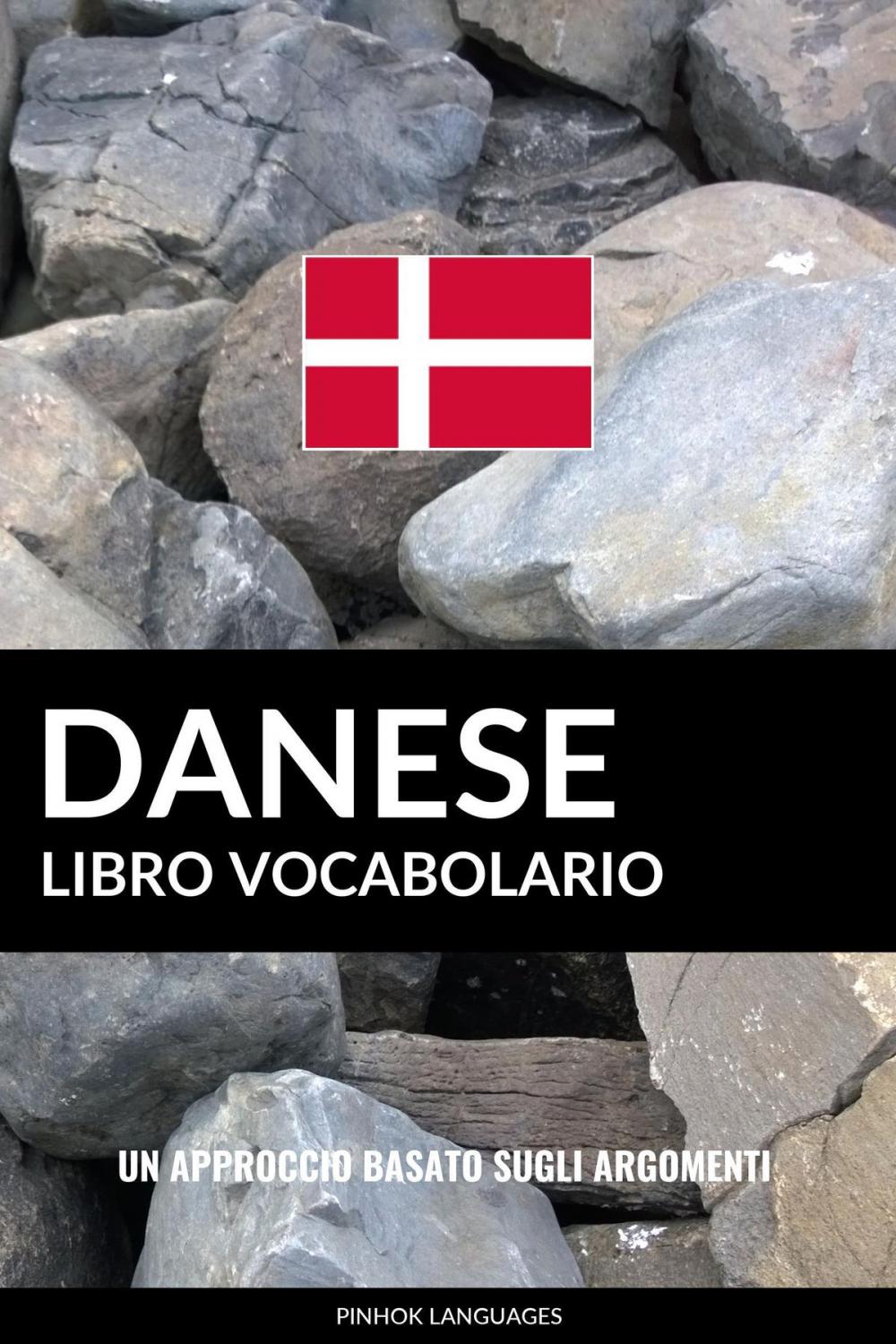 Big bigCover of Libro Vocabolario Danese: Un Approccio Basato sugli Argomenti