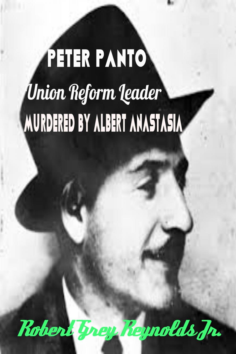 Big bigCover of Peter Panto Union Reform Leader Murdered By Albert Anastasia