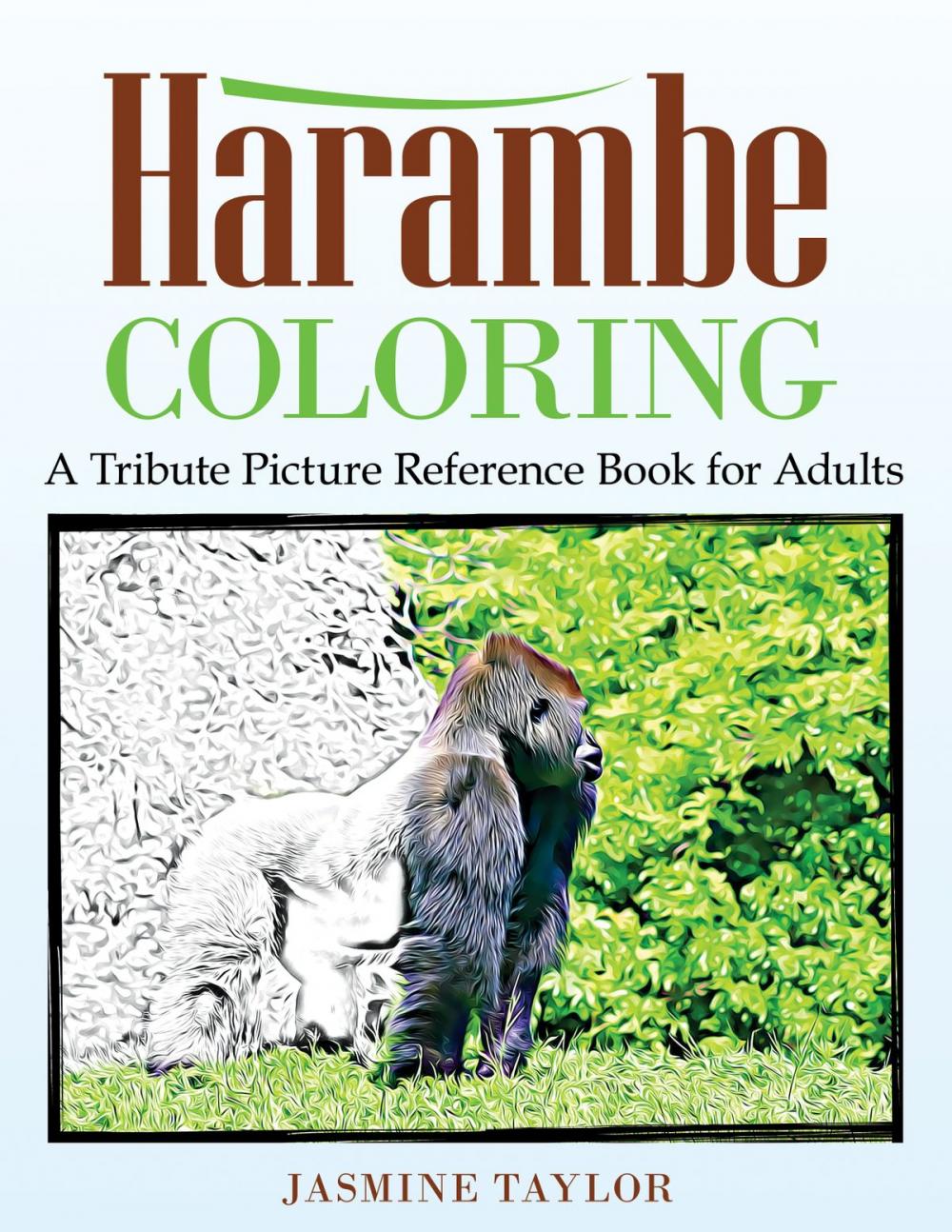 Big bigCover of Harambe Coloring: A Tribute Picture Reference Book for Adults