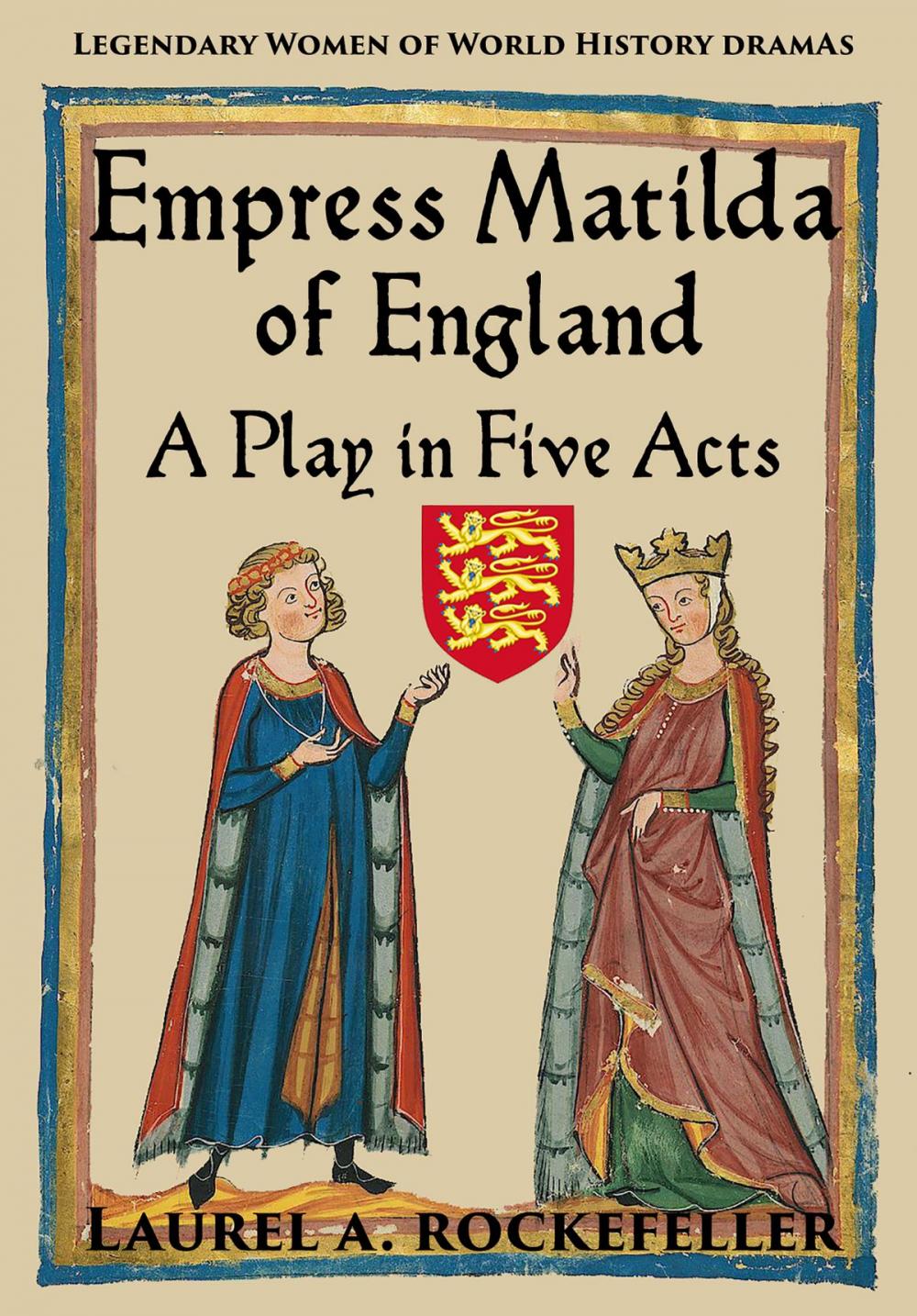 Big bigCover of Empress Matilda of England: A Play In Five Acts