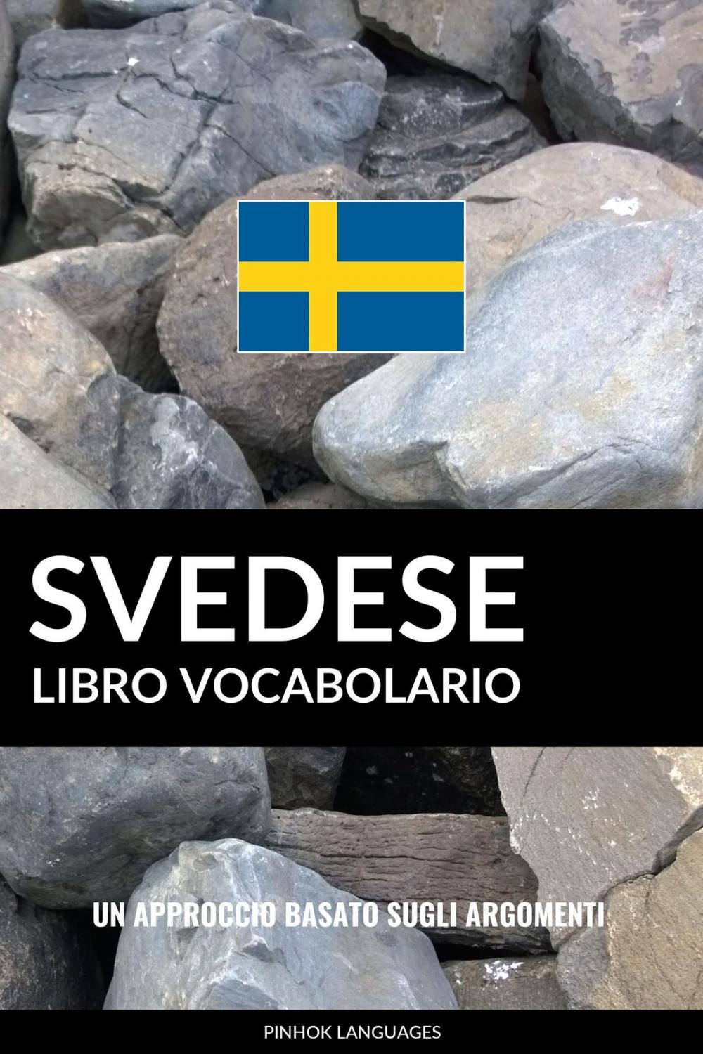 Big bigCover of Libro Vocabolario Svedese: Un Approccio Basato sugli Argomenti