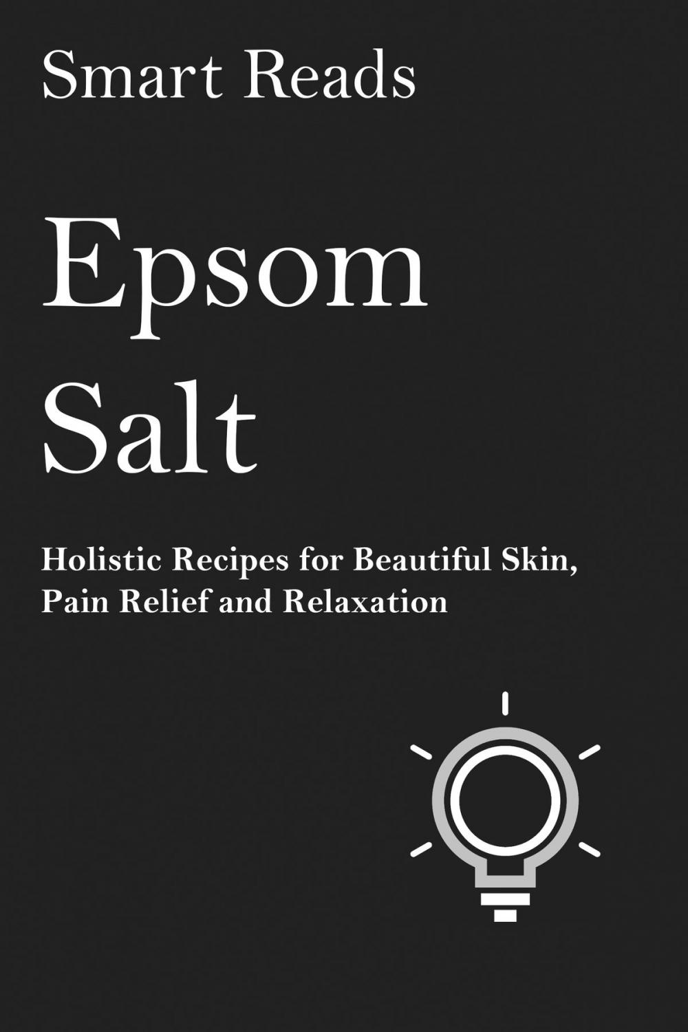 Big bigCover of Epsom Salt: Holistic Recipes for Beautiful Skin, Pain Relief and Relaxation