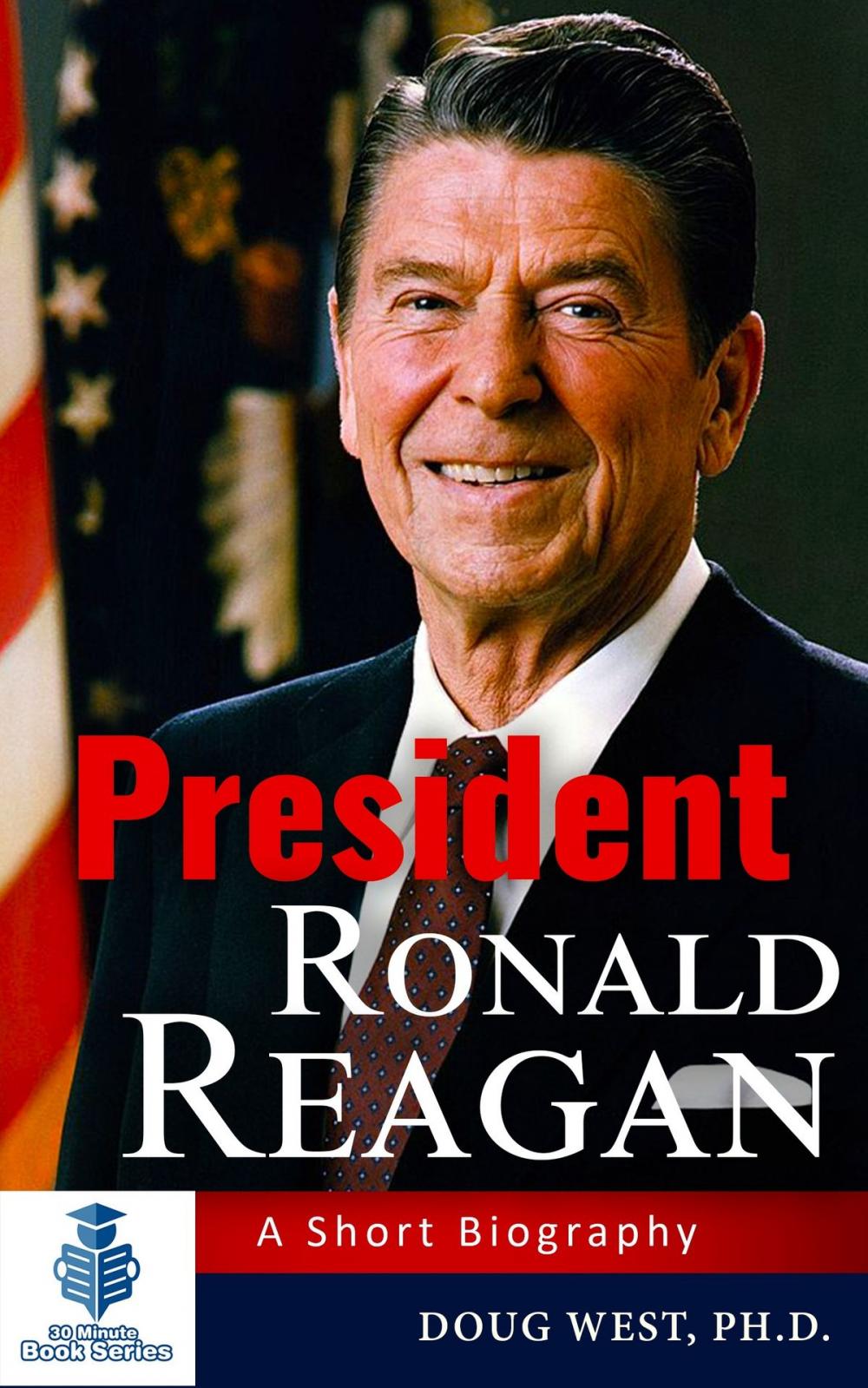 Big bigCover of President Ronald Reagan: A Short Biography