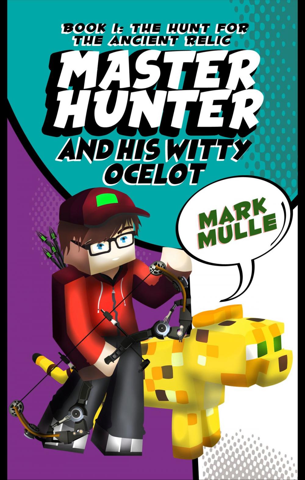 Big bigCover of The Master Hunter and His Witty Ocelot, Book 1: The Hunt for The Ancient Relic