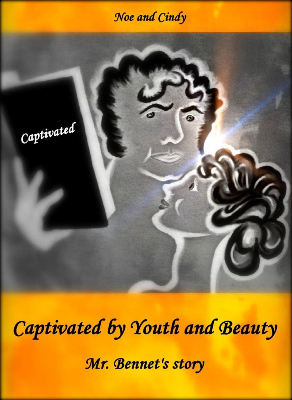 Big bigCover of Captivated by Youth and Beauty: Mr. Bennet's story