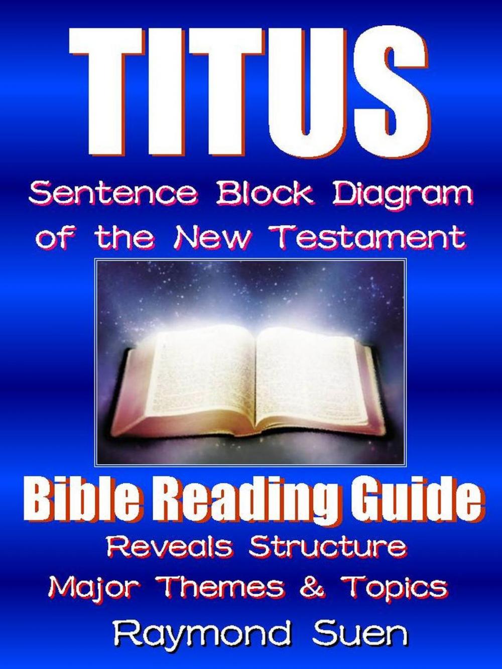 Big bigCover of Titus - Sentence Block Diagram Method of the New Testament Holy Bible : Bible Reading Guide - Reveals Structure, Major Themes & Topics