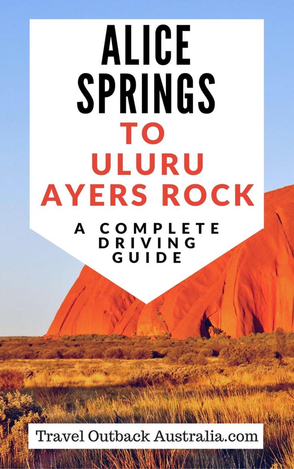 Big bigCover of Alice Springs to Uluru/Ayers Rock Driving Guide