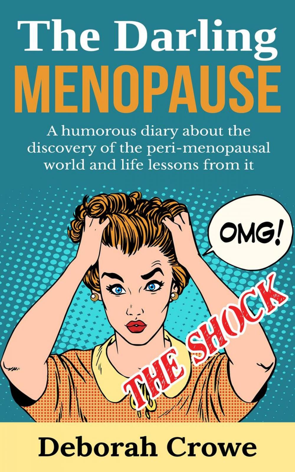 Big bigCover of The Darling Menopause - A humourous diary about the discovery of the peri-menopausal world