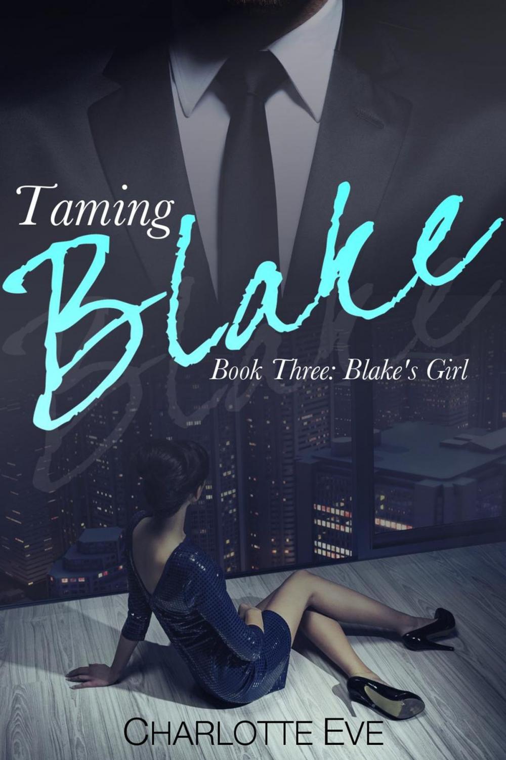 Big bigCover of Taming Blake (Book Three: Blake's Girl)