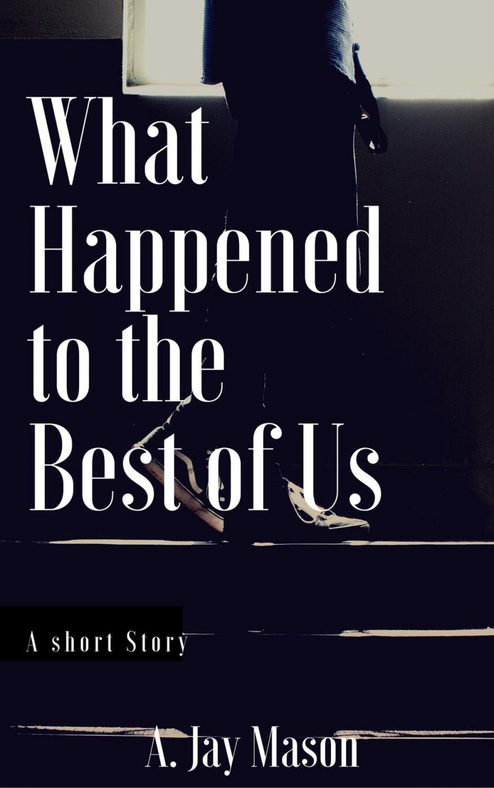 Big bigCover of What Happened to the Best of Us
