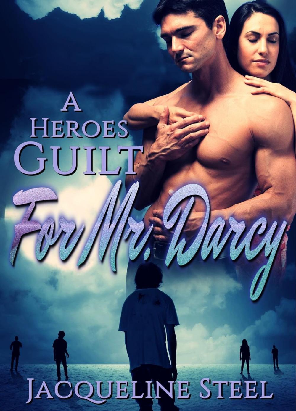 Big bigCover of A Heroes Guilt for Mr. Darcy