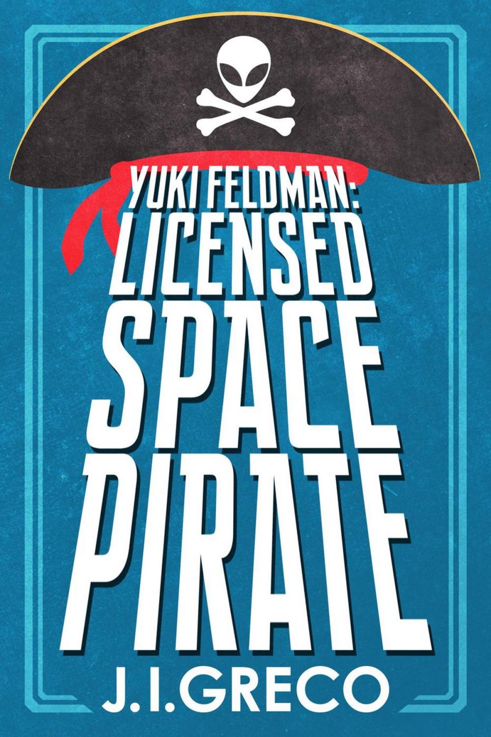 Big bigCover of Yuki Feldman: Licensed Space Pirate