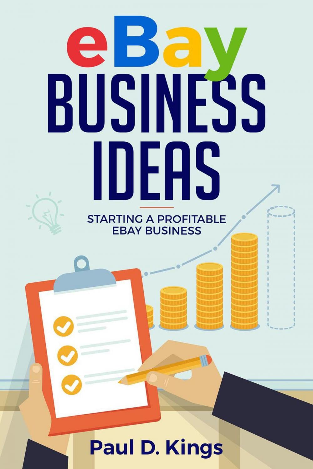 Big bigCover of Ebay Business Ideas: Starting A Profitable Ebay Business