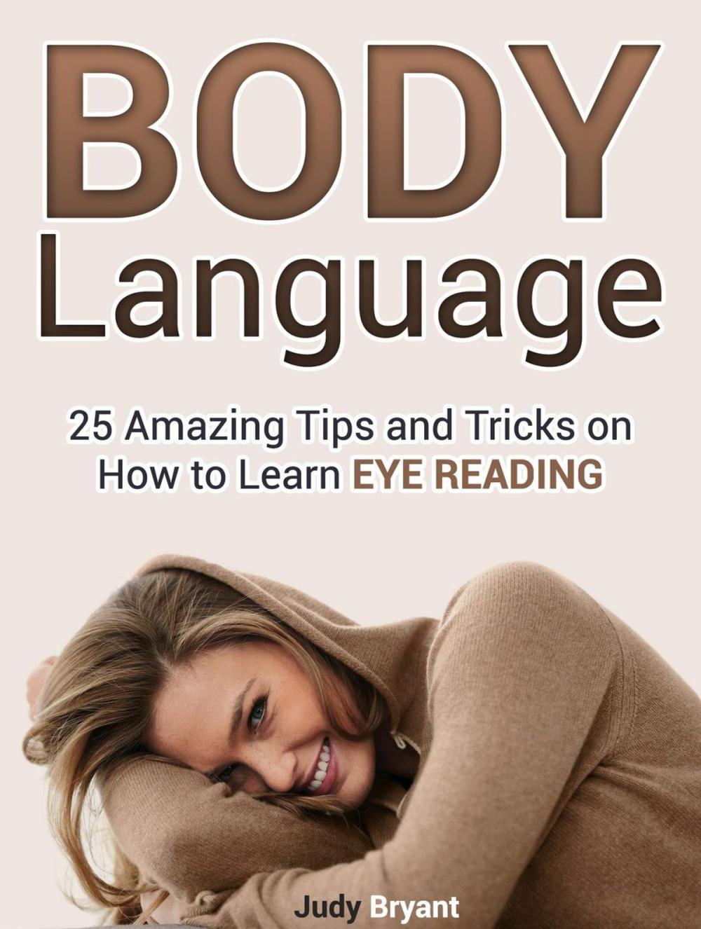 Big bigCover of Body Language: 25 Amazing Tips and Tricks on How to Learn Eye Reading