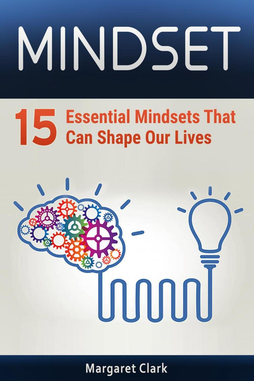 Big bigCover of Mindset: 15 Essential Mindsets That Can Shape Our Lives