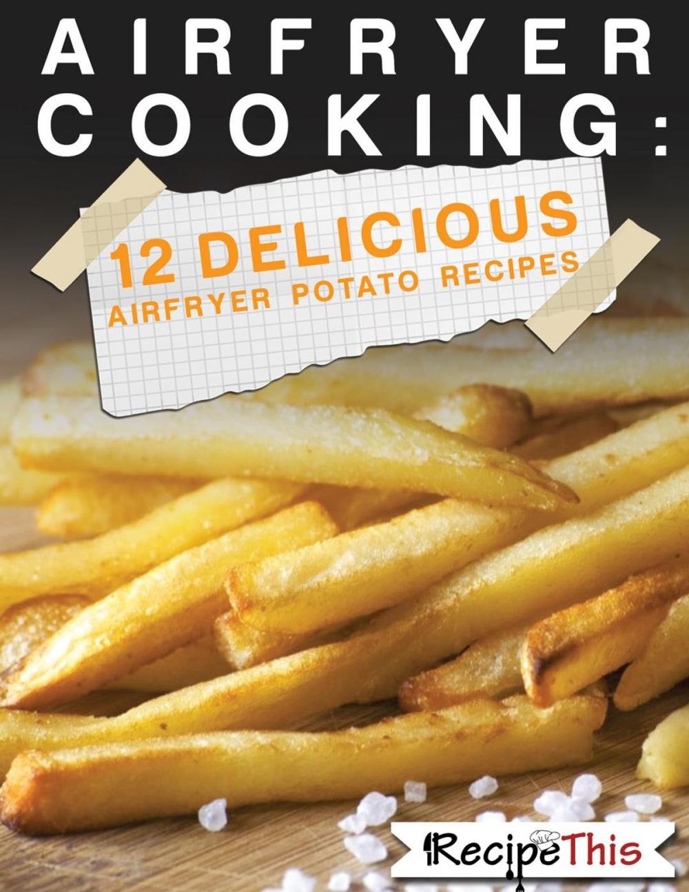 Big bigCover of Air Fryer Cooking: 12 Delicious Air Fryer Potato Recipes