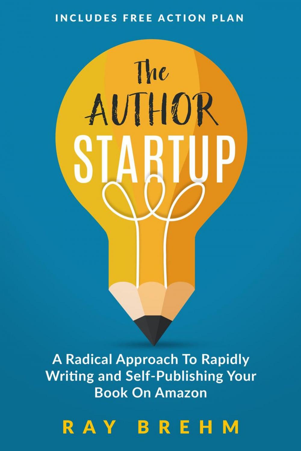 Big bigCover of The Author Startup: A Radical Approach To Rapidly Writing and Self-Publishing Your Book On Amazon