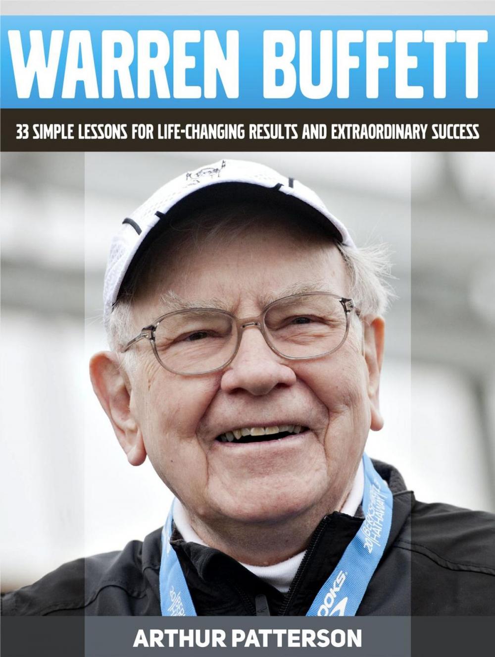 Big bigCover of Warren Buffett: 33 Simple Lessons For Life-Changing Results and Extraordinary Success