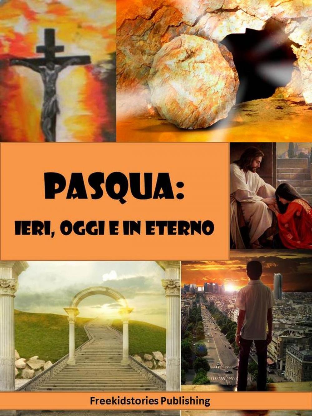 Big bigCover of Pasqua - ieri, oggi e in eterno