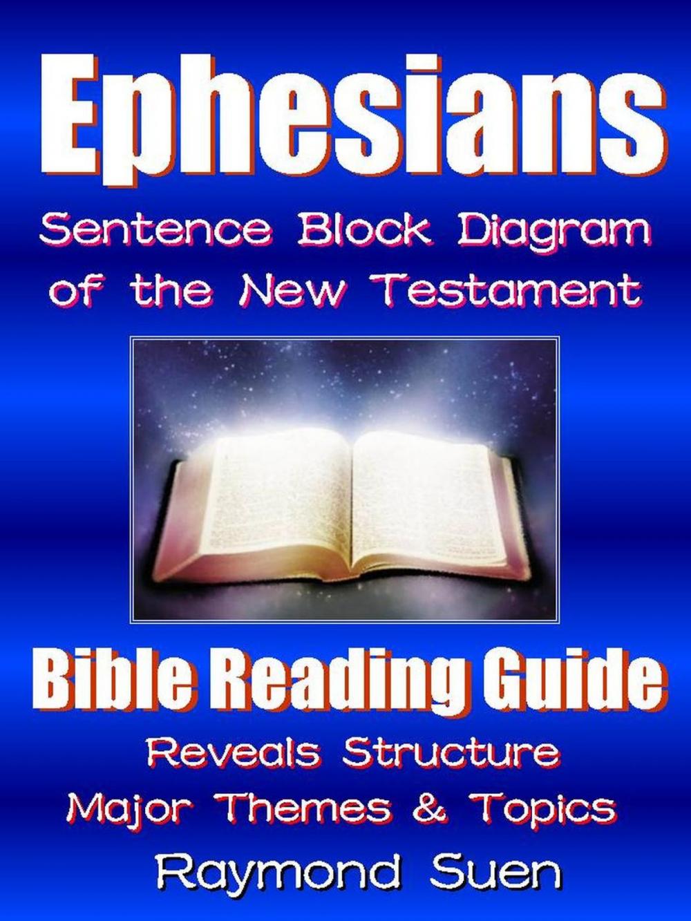 Big bigCover of Holy Bible - Ephesians - Sentence Block Diagram Method of the New Testament Holy Bible - Structure & Themes: Bible Study Method